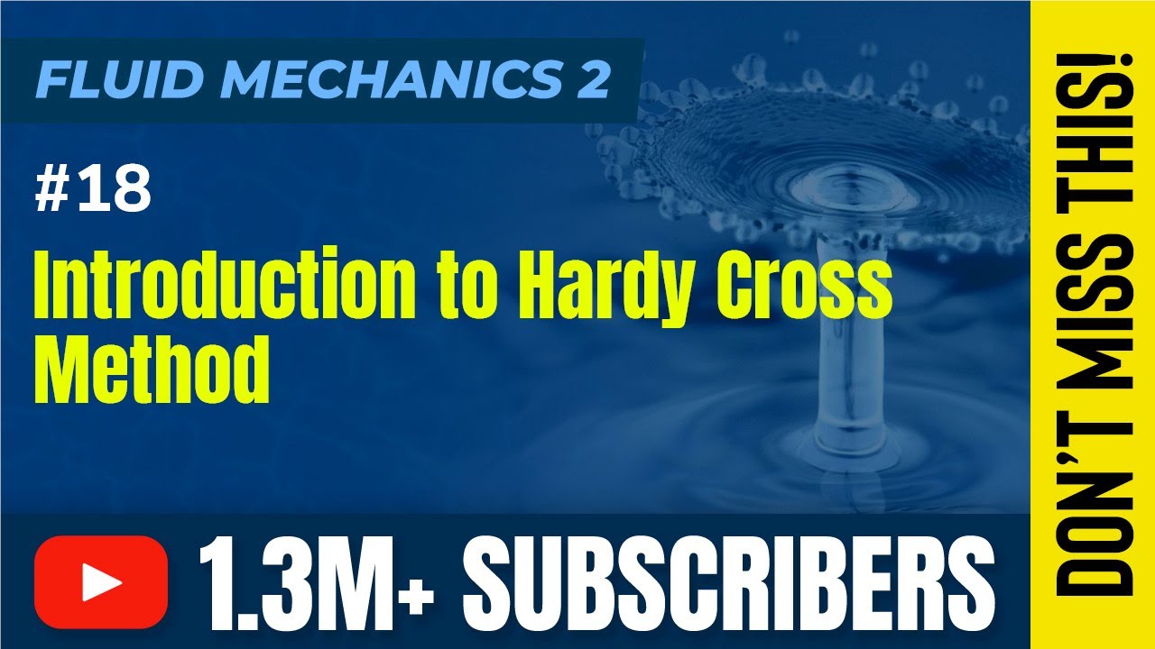 Introduction to Hardy Cross Method - Pipe Network and Water Hammer Effect - Fluid Mechanics 2