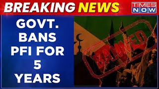 Breaking: Indian Govt. Bans PFI For 5 Years; Links With Terror Groups | PFI Ban | English News