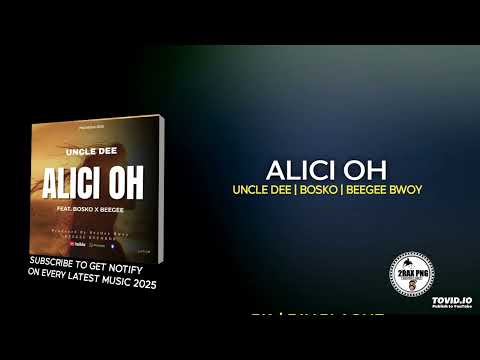 Alici Oh (2025)-Uncle Feat Bosko X BeeGee Bwoy