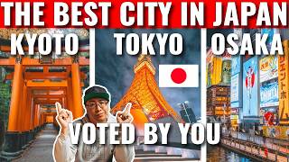 The BEST City in Japan | Tokyo VS Osaka VS Kyoto | Voted by YOU