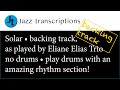 backing track : Solar • Eliane Elias Trio • no drums