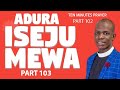 ADURA ISEJU MEWA (PART 103) - 23RD JUNE 2023 - VEN TUNDE BAMIGBOYE