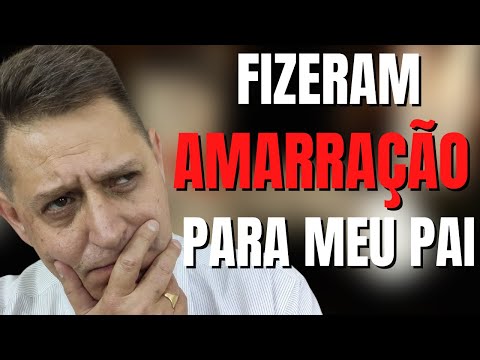 PTD nº 650 - Fizeram amarração amorosa para o meu pai