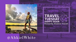 @ahkielwhite | Travel Tuesday Happy Hour Episode 207