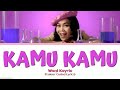 Wani Kayrie - 'KAMU KAMU' Lyrics (Colour Coded Lyrics MAL)