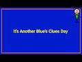 It S Another Blue S Clues Day Song Lyrics Can You Help