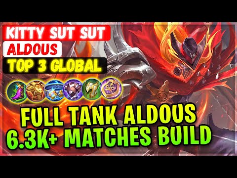 6.3K+ Matches Aldous Full Tank Build [ Top Global Aldous ] kitty sut sut - Mobile Legends Build