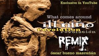 ill Niño - What comes around - Remix OBM World