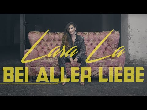 Lara La - Bei aller Liebe (Official Video)