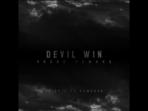 Young Famous - Devil Win (Tribute To Domo600)