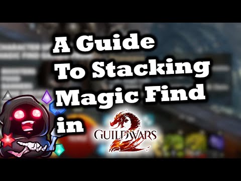 A Guide to Stacking Magic Find in Guild Wars 2