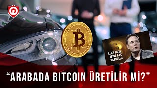 Elektrikli araçta bitcoin mining yapılır mı?