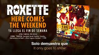 ROXETTE — “Here Comes The Weekend” (Subtítulos Español - Inglés)