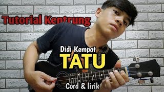 Download lagu TUTORIAL KENTRUNG - TATU (cepat & mudah) mp3 Download lagu TUTORIAL KENTRUNG - TATU (cepat & mudah) mp3