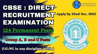 CBSE Direct Recruitment 2025 | 124 Posts | Group A/B/C | UG/PG/12th Eligible | Apply by 22 Dec