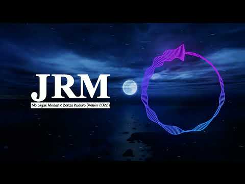 JRM _ No sigue modas ft Danza Kuduro (Remix 2022)