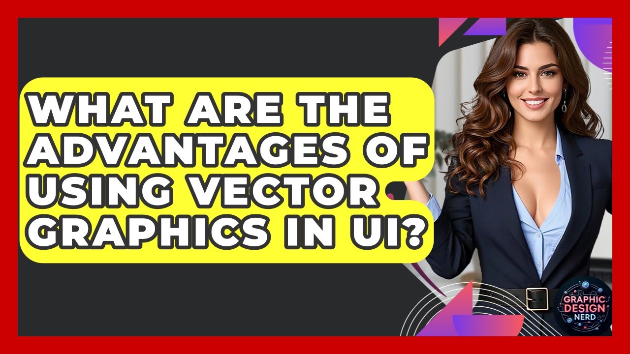 What Are The Advantages Of Using Vector Graphics In UI? - Graphic Design Nerd