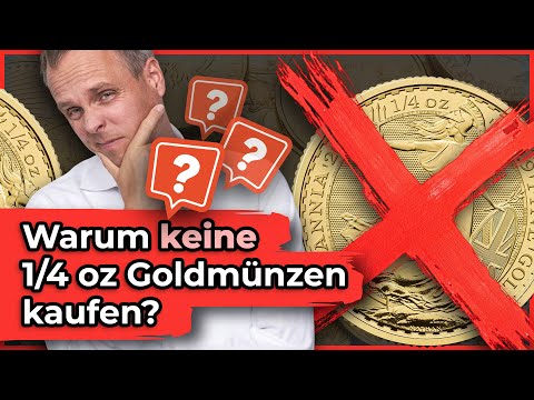 Warum ist eine ¼ oz Goldmünze (meist) nicht empfehlenswert?