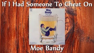 Moe Bandy - If I Had Someone To Cheat On