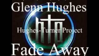 Glenn Hughes(Hughes-Turner Project) - FADE AWAY