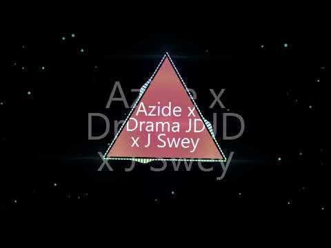 Azide x Drama JD x J Swey