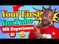 How To Create Your First YouTube Channel With No Experience How To Create Your First YouTube Channel With No Experience