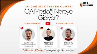 QA Mesleği Bitiyor mu? AI Çağında Tester Olmak | Global Test Paneli