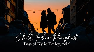 Chill Indie Playlist - Best of Kylie Dailey (vol.2)
