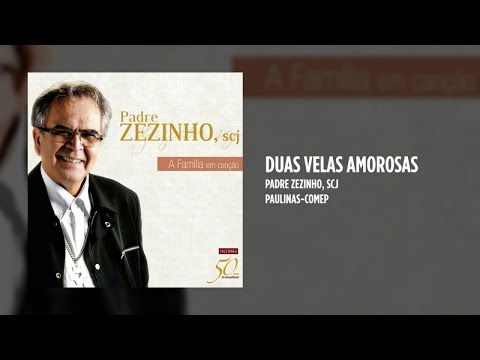 Duas Velas Amorosas - Padre Zezinho