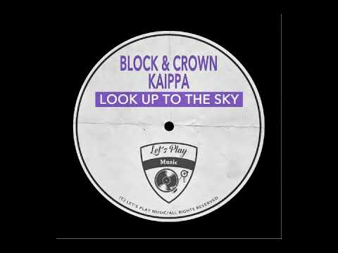 Block & Crown, Kaippa - Look Up to the Sky