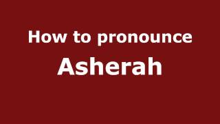 How to pronounce Asherah