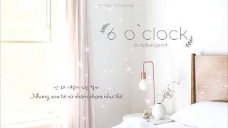 (vietsub) 6 o'clock 🌻 Bolbbalgan4 (Bol4)