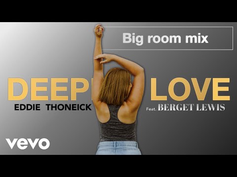 Eddie Thoneick feat. Berget Lewis - Deeper Love (Big Room Mix)