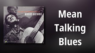 Woody Guthrie // Mean Talking Blues