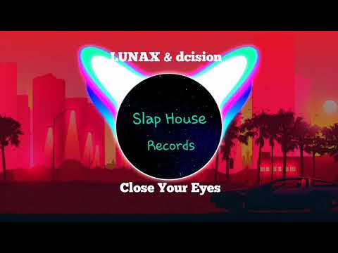 LUNAX & dcision - Close Your Eyes