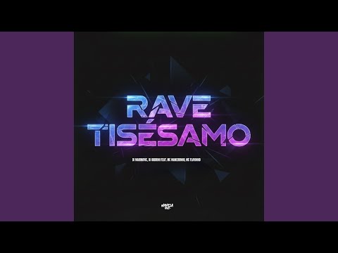 Rave Tisésamo (feat. MC Maneirinho & MC Flavinho)
