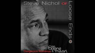 Steve Nichol of Loose Ends - Dangerous Romance feat. Ellene Masri