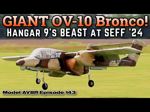 Hangar 9 OV-10 Bronco 30cc ARF at SEFF 2024 - Model AV8R Episode 143