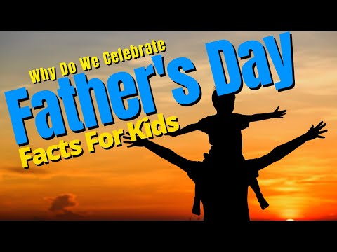 Father's Day Celebration | Father's Day Facts For Kids
