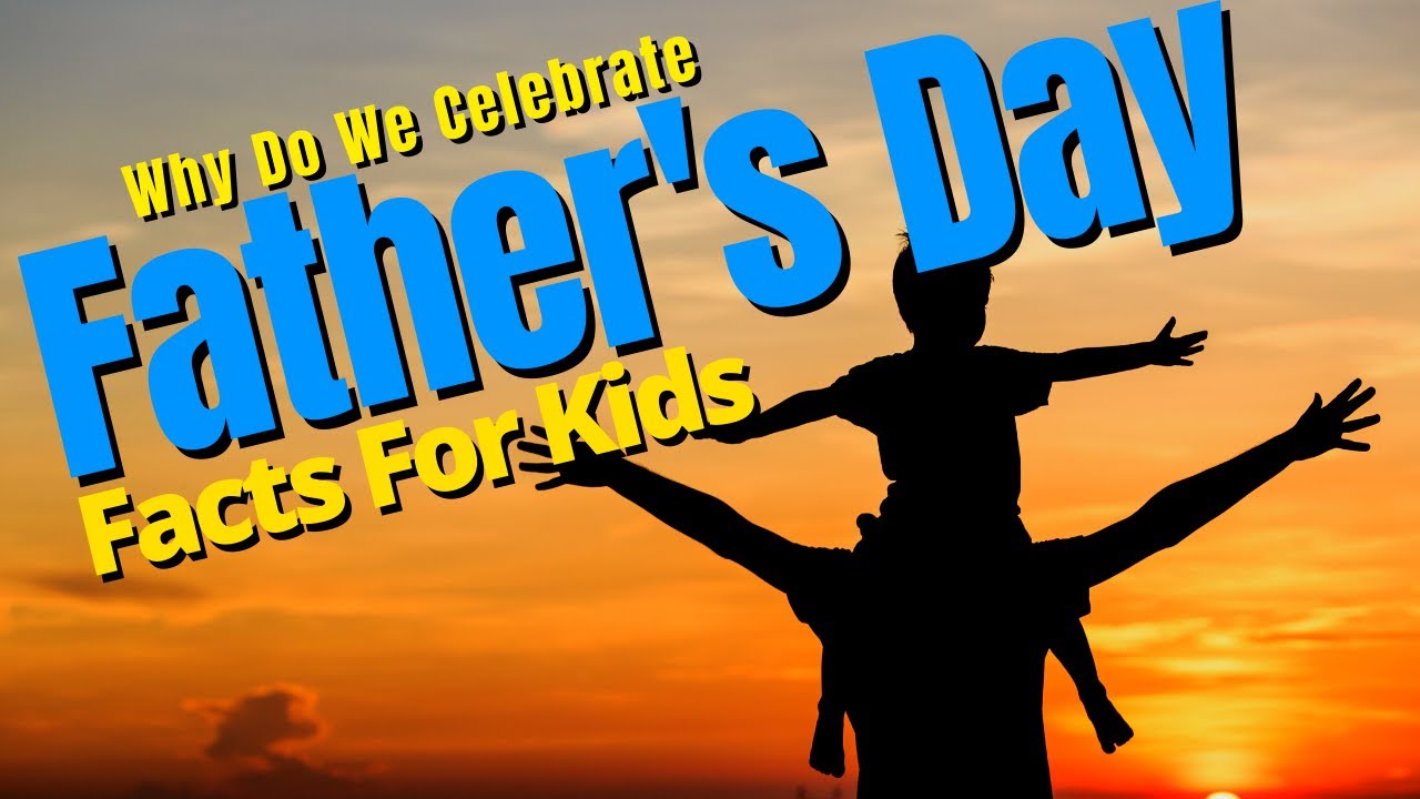 Father's Day Celebration | Father's Day Facts For Kids