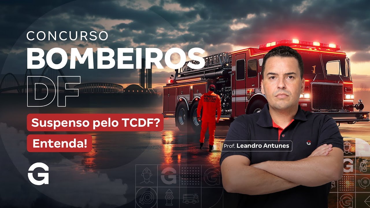Concurso Bombeiros DF: Suspenso pelo TCDF? Entenda!