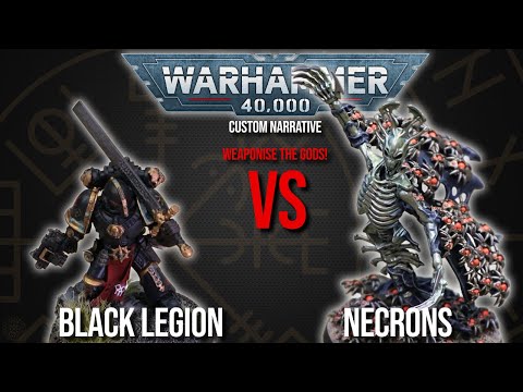 NARRATIVE 40K - Weaponise the Gods! - Black Legion Vs Necrons