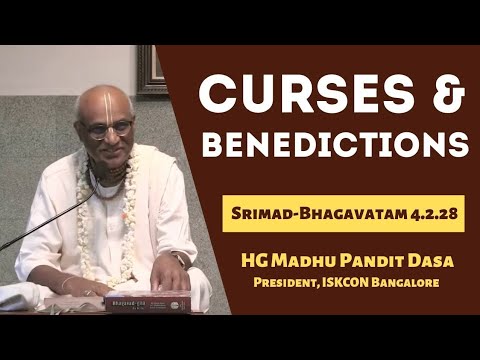 Curses & Benedictions | HG Madhu Pandit Dasa | SB 4.2.28 | 13-08-2019