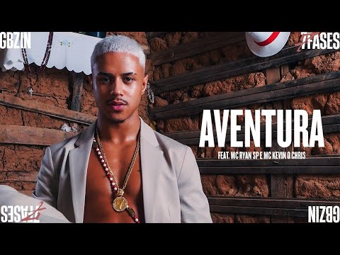 Gbzin - AVENTURA ft. MC Ryan SP e MC Kevin o Chris (prod. Donatto)