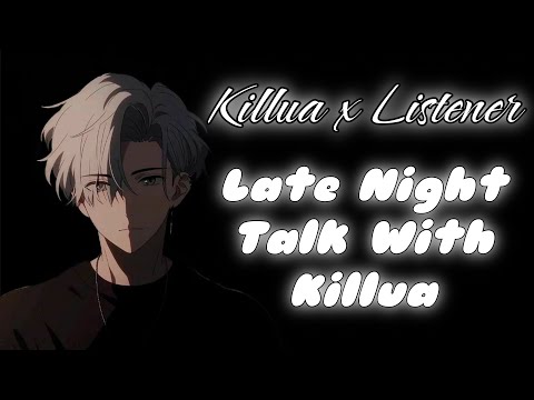 Late night talk with Killua ll Killua x Listener ll (Venting, comfort, rain sound & short video)