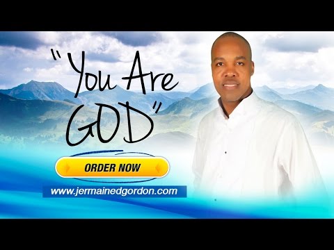 YOU ARE GOD BY JERMAINE GORDON