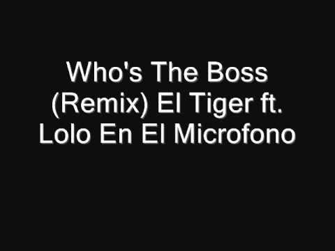 El Tiger ft. Lolo En El Microfono - Who's The Boss (Remix) (rap dominicano 2013)
