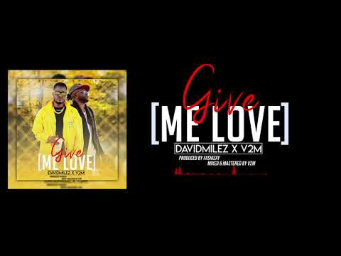 Milez ft V2M - GIVE ME LOVE (OFFICIAL MUSIC AUDIO)