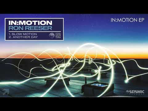 RON REESER - SLOW MOTION (EXTENDED MIX) (IN:MOTION EP)