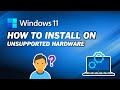 Install Windows 11 On Unsupported Hardware 3 Ways